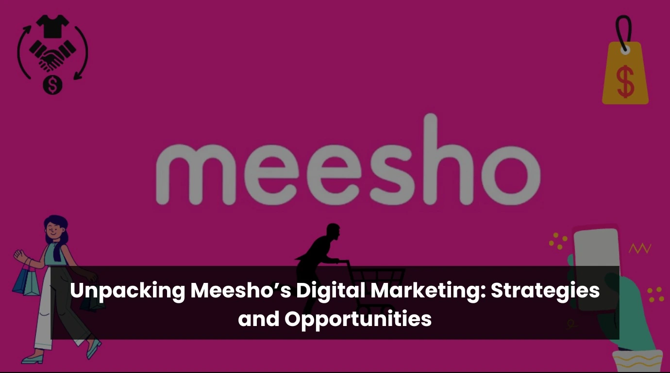 Meesho’s Digital Marketing opportunities